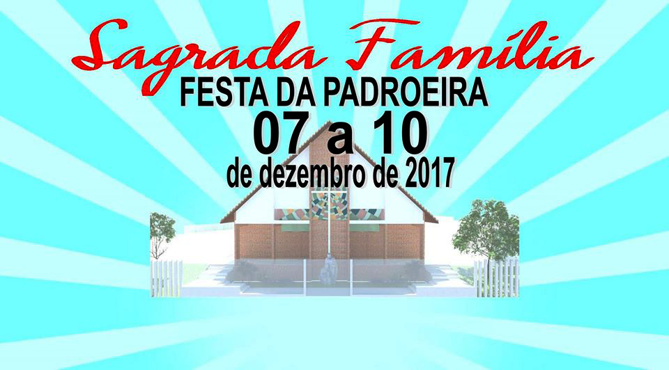 I Festa da Padroeira da Paróquia Sagrada Família – CIC