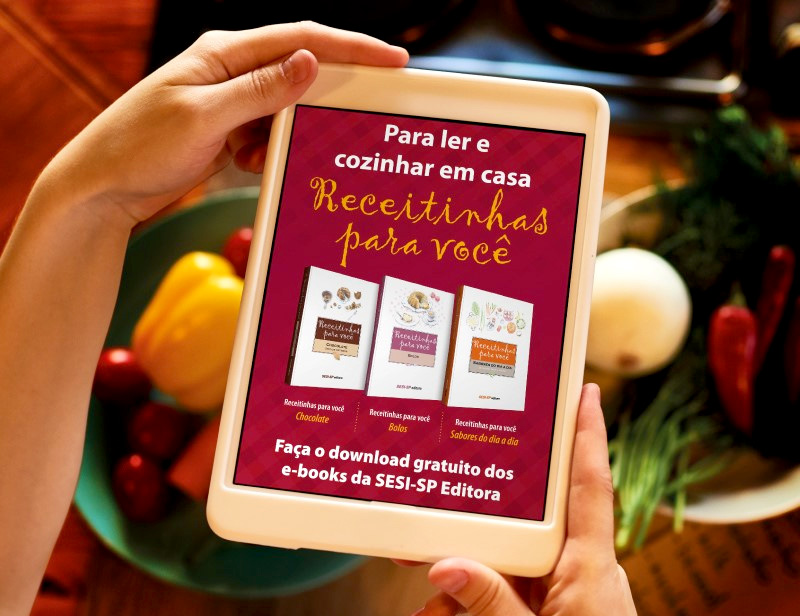 SESI-SP editora disponibiliza e-books gratuitos para ler e cozinhar em casa