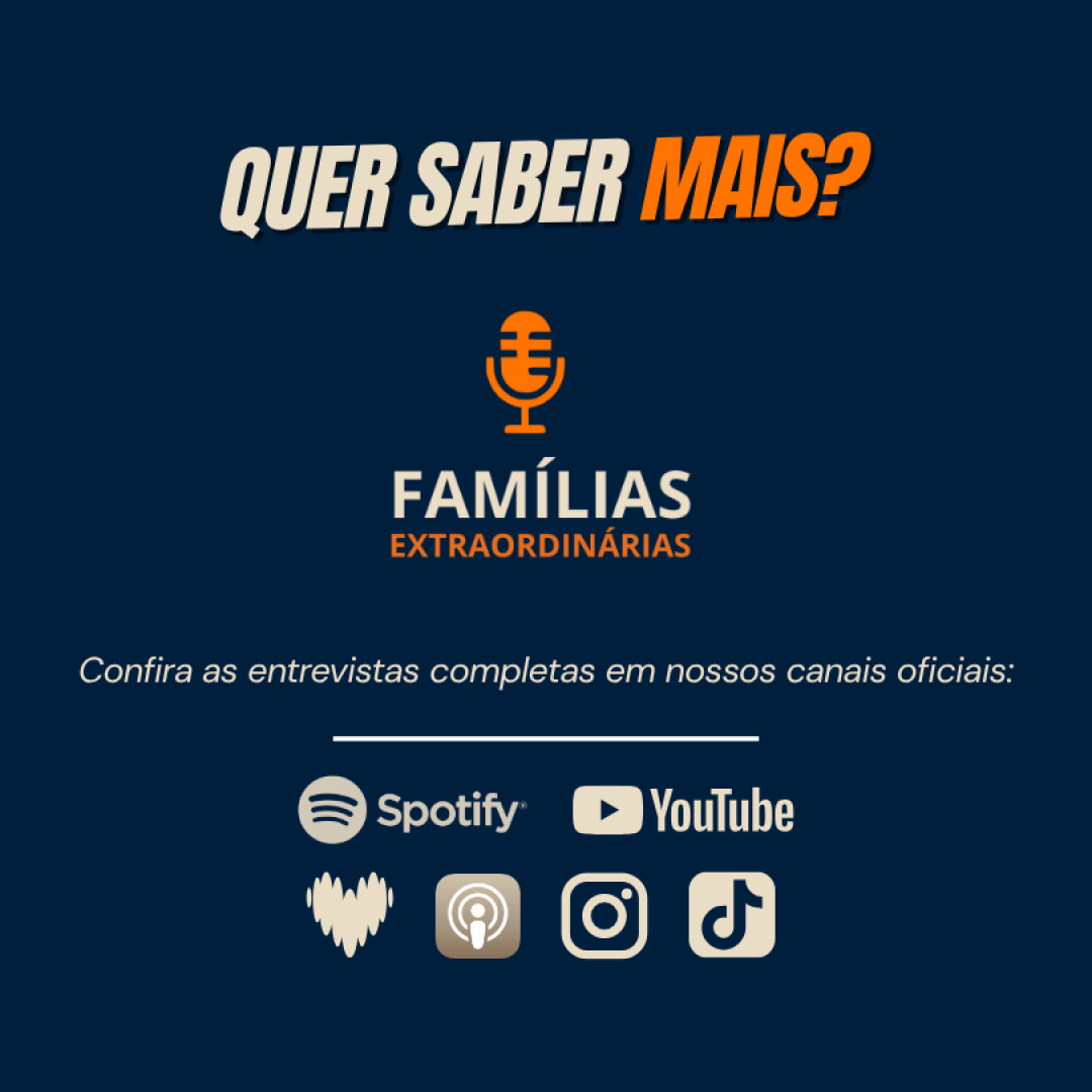 Podcast “Famílias Extraordinárias” destaca histórias reais que emocionam e inspiram