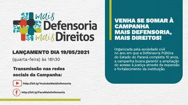 Campanha “Mais Defensoria, Mais Direitos” busca ampliar os quadros e o alcance da Defensoria Pública do Paraná