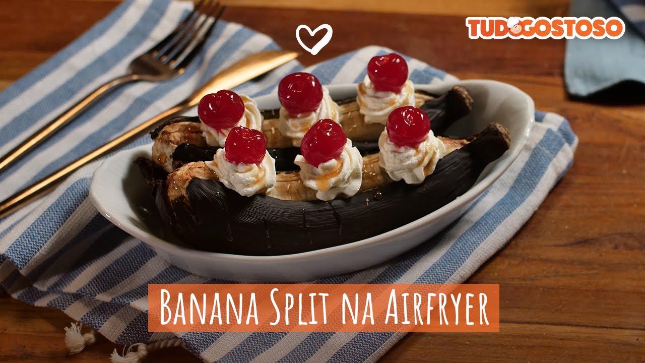 Banana Split na Airfryer [Vídeo Receita]