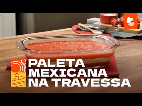 Paleta Mexicana de Travessa [Vídeo Receita]