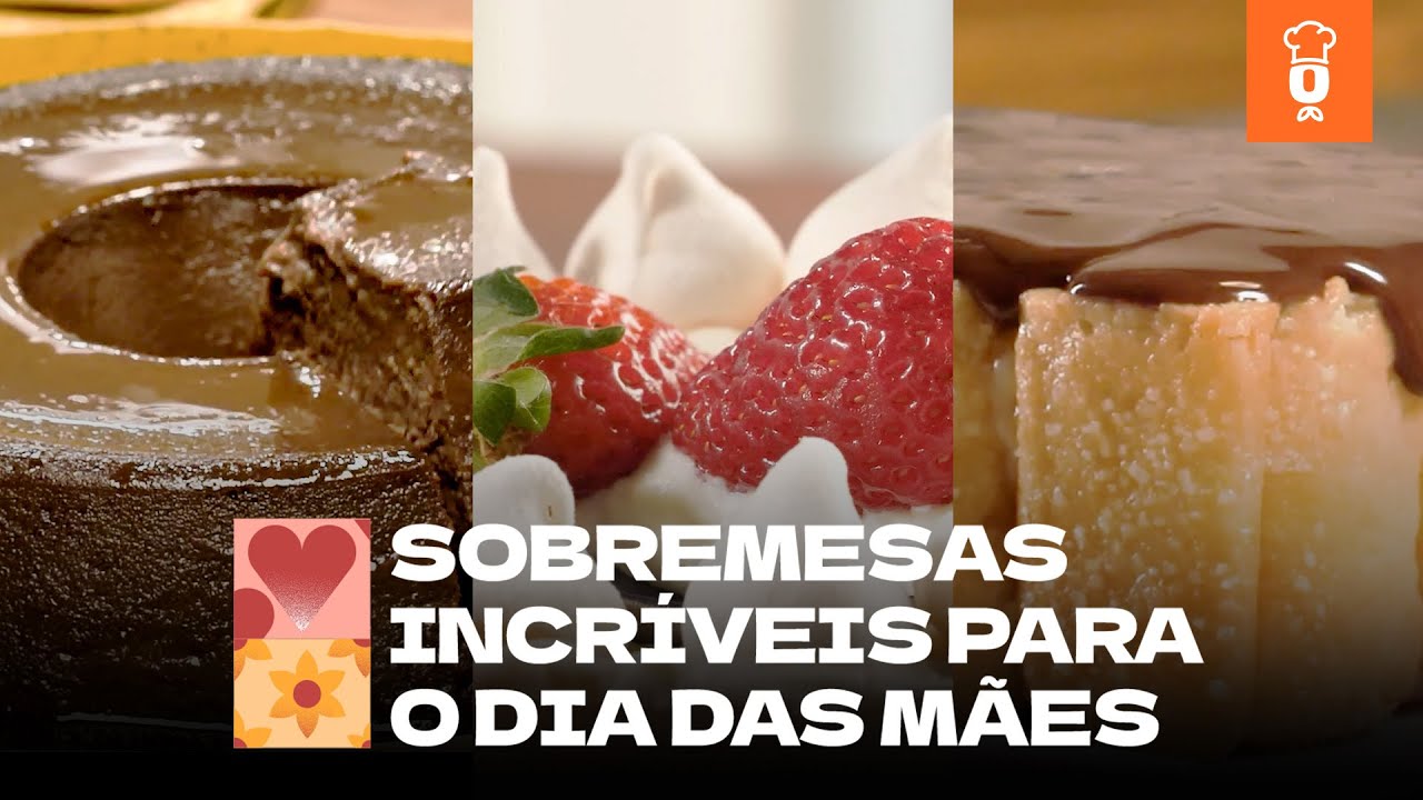 Sobremesas incríveis para o dia das mães [Vídeo Receita]