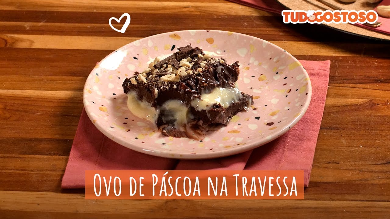 Ovo de Páscoa na Travessa [Vídeo Receita]