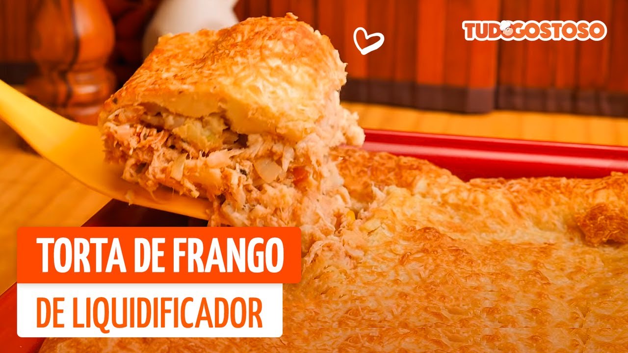 Torta de frango de liquidificador [Vídeo Receita]