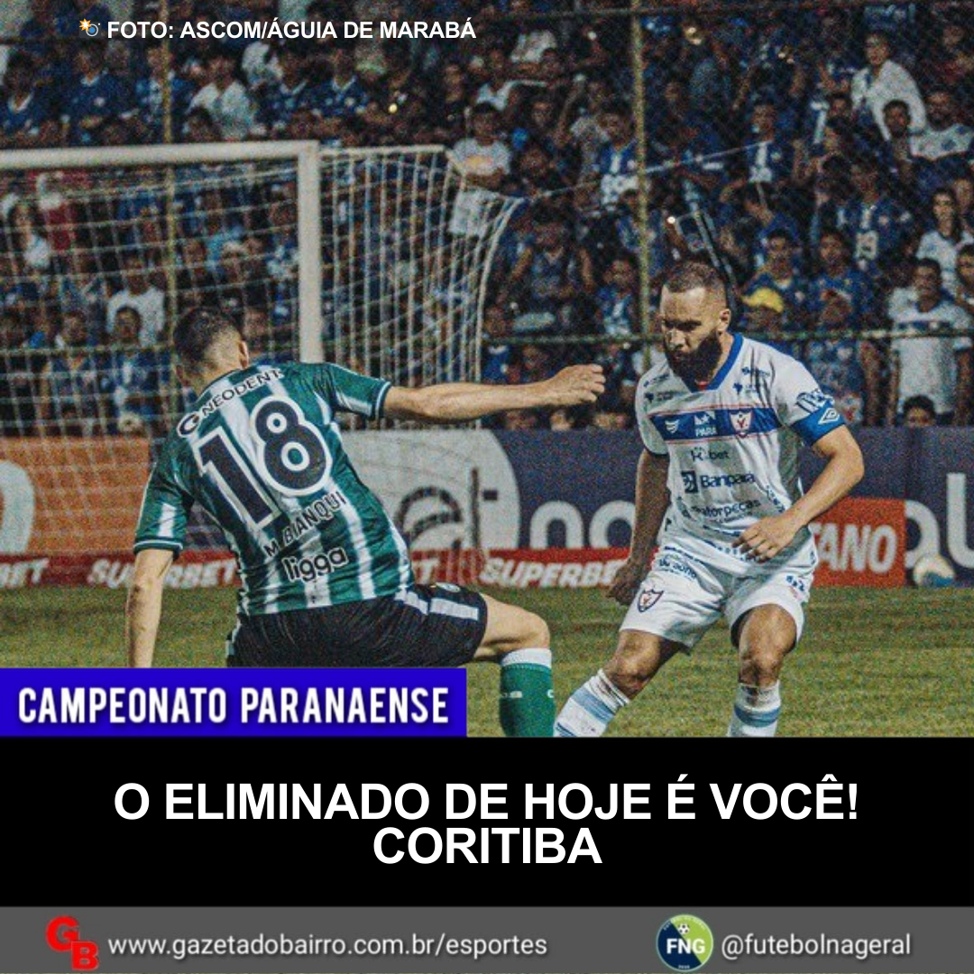 O ELIMINADO DE HOJE É VOCÊ! CORITIBA