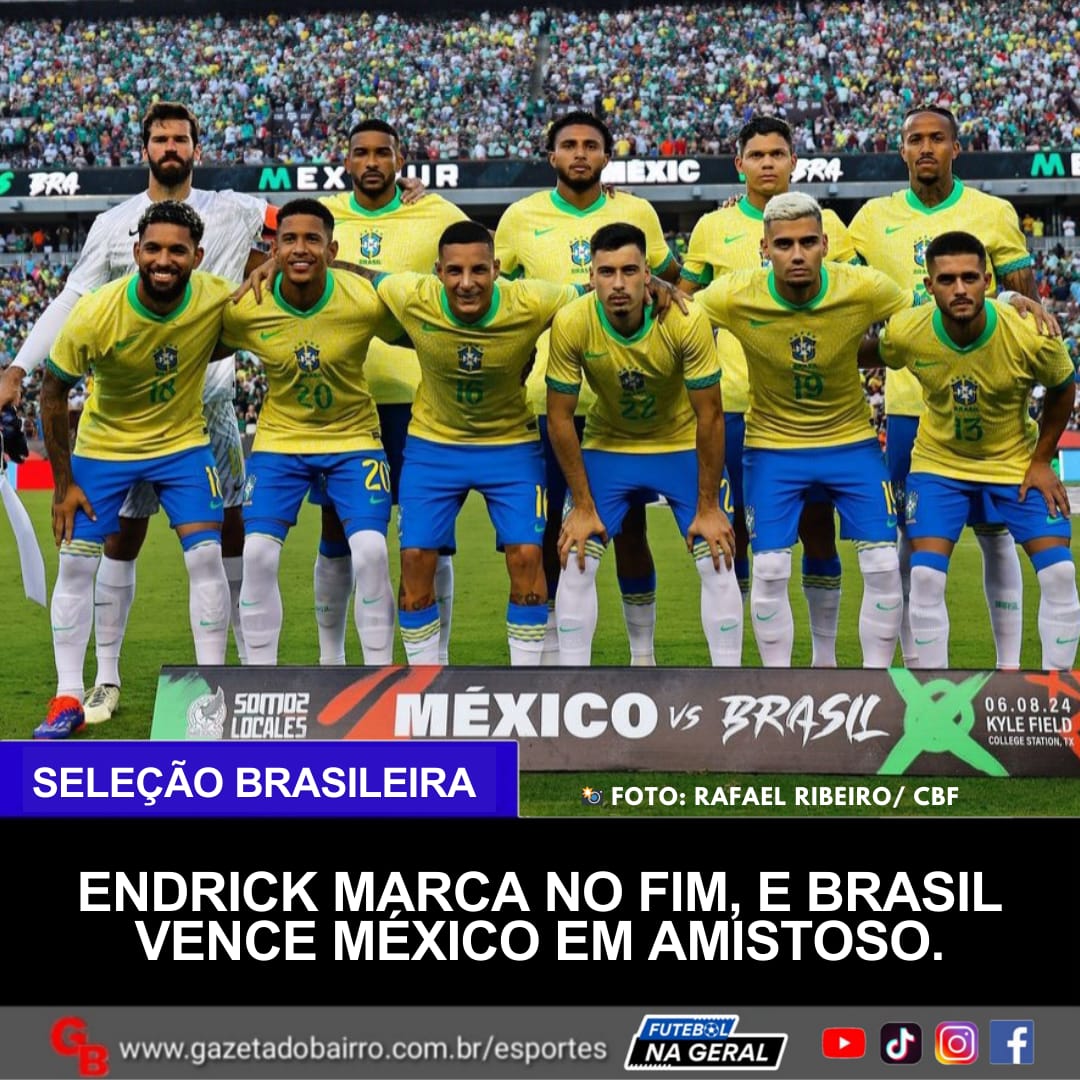 Endrick marca no fim, e Brasil vence México em amistoso.