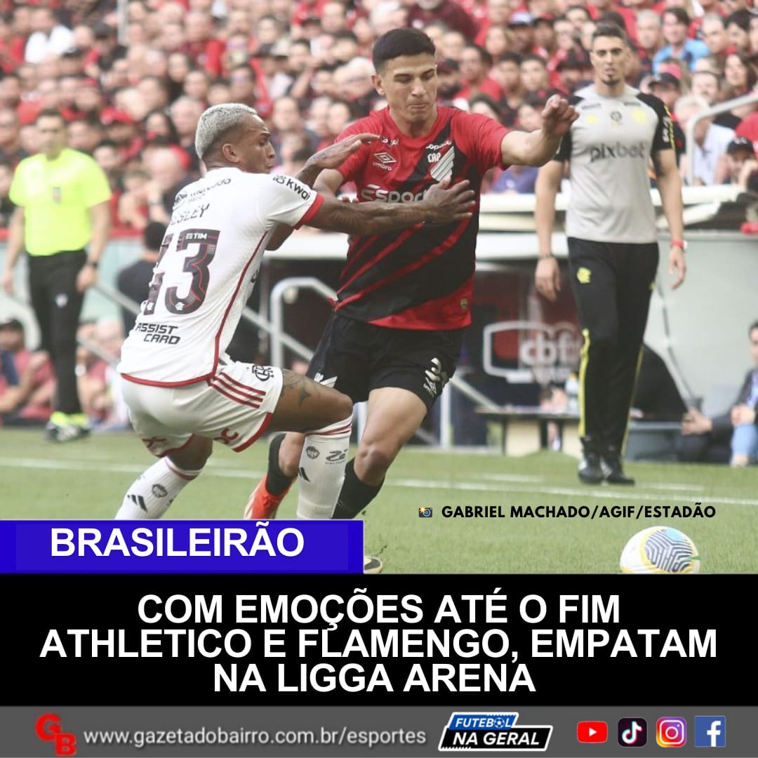 Athletico e Flamengo, empatam na Ligga Arena